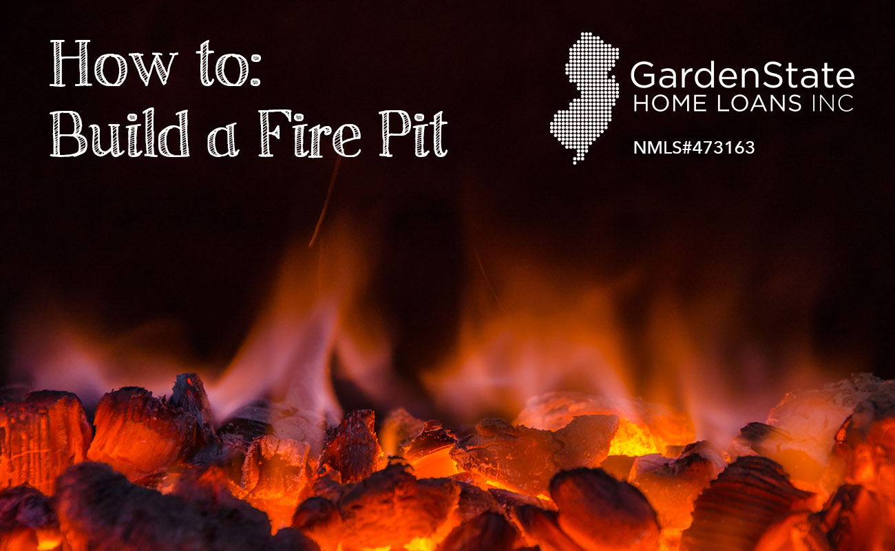 How To Build A Fire Pit Garden State Home Loans Nj