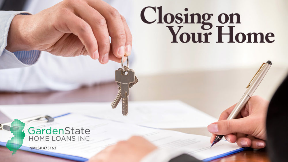 The Home Closing Process A General Overview Garden State Home Loans NJ