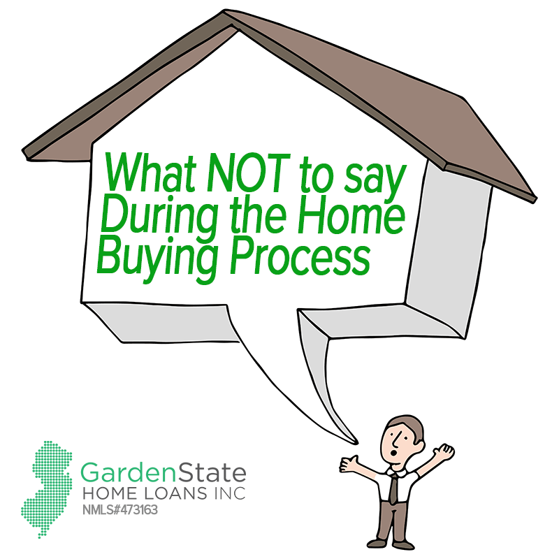 what not to say during the home buying process