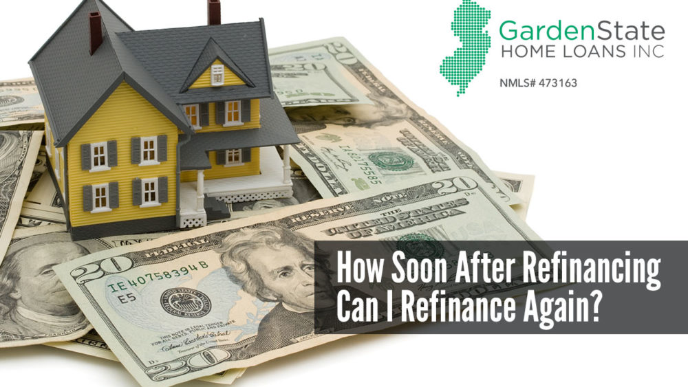 , How Soon After Refinancing Can I Refinance Again?