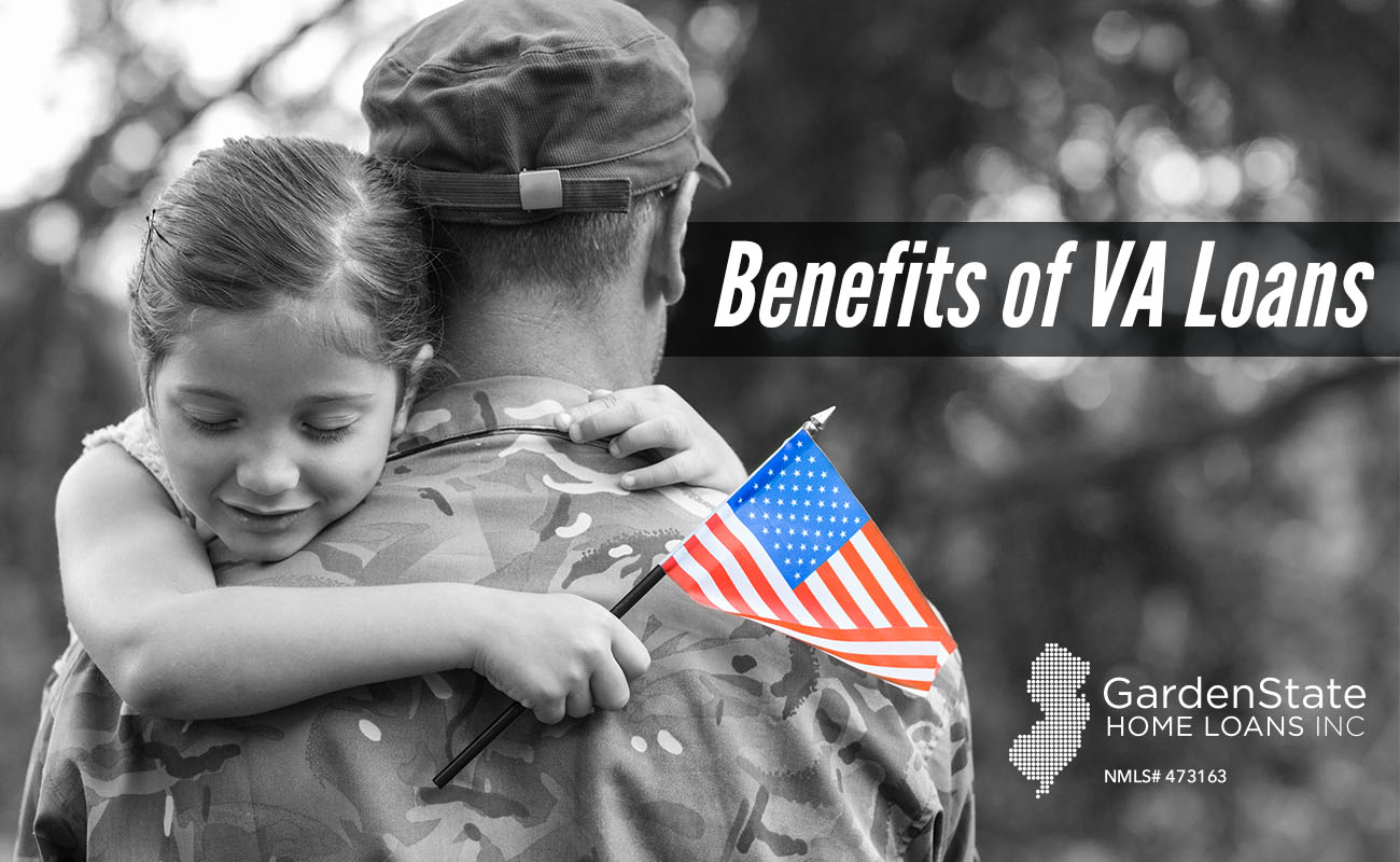 Benefits of a VA Loan Garden State Home Loans