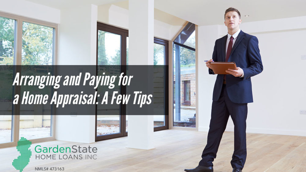 , Arranging and Paying for a Home Appraisal: A Few Tips