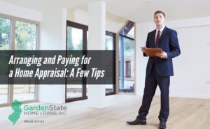 , Arranging and Paying for a Home Appraisal: A Few Tips