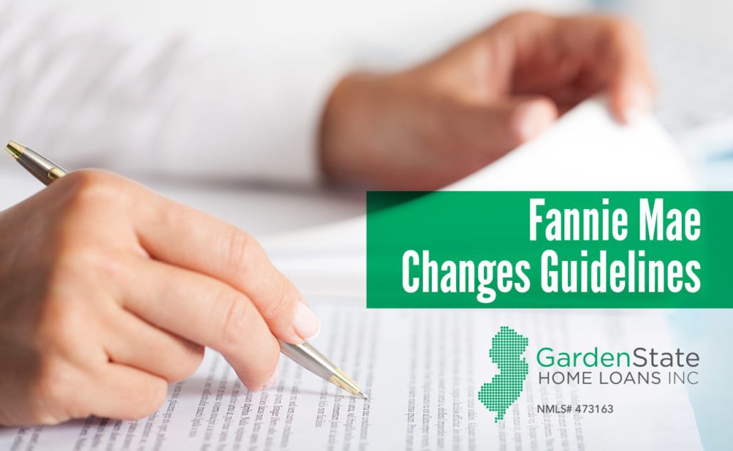 Fannie Mae Changes Guidelines - Garden State Home Loans