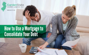 , How to Use a Mortgage to Consolidate Your Debt