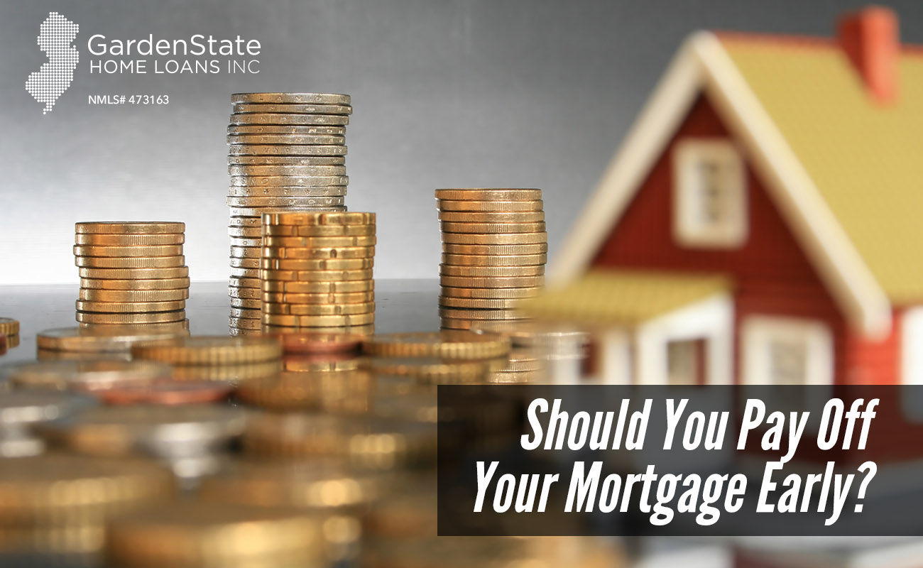 should-you-pay-off-your-mortgage-early-garden-state-home-loans