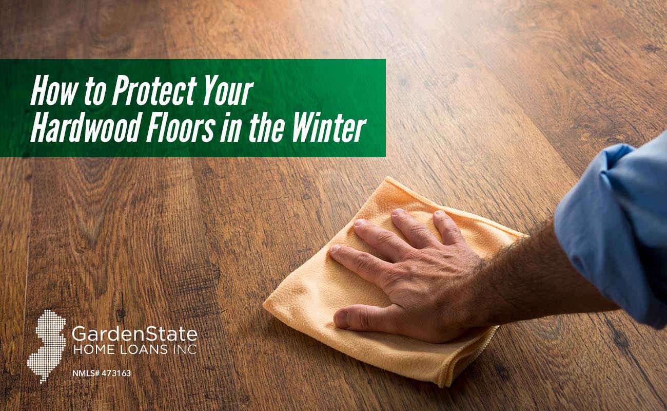 How to Protect Your Hardwood Floors in the Winter Garden State Home