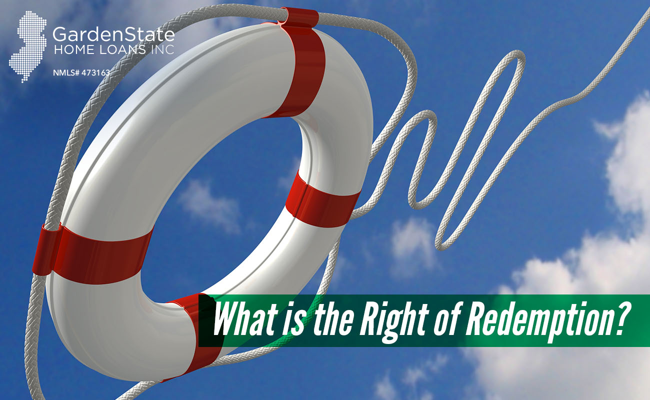 What is the Right of Redemption? Garden State Home Loans