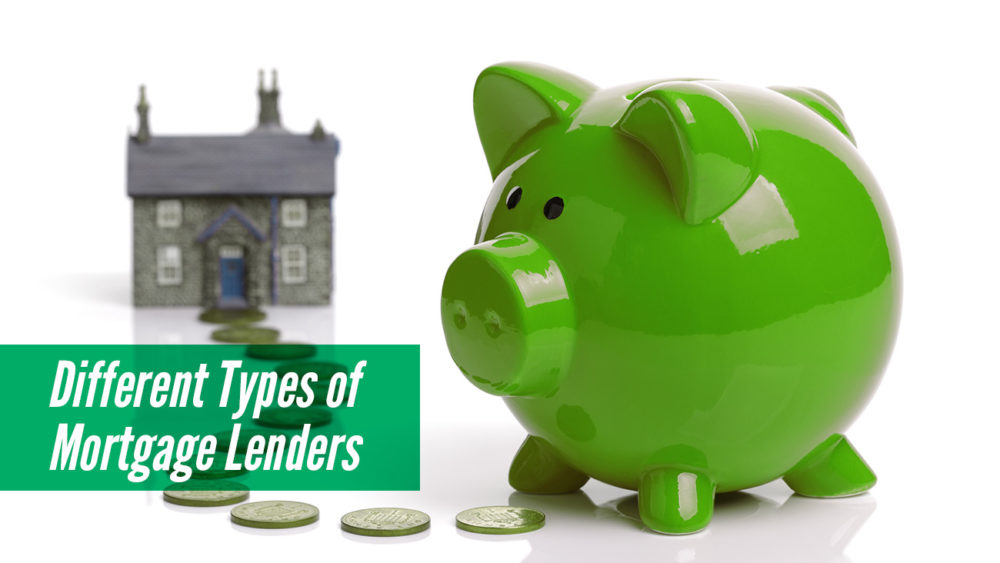 , Different Types of Mortgage Lenders