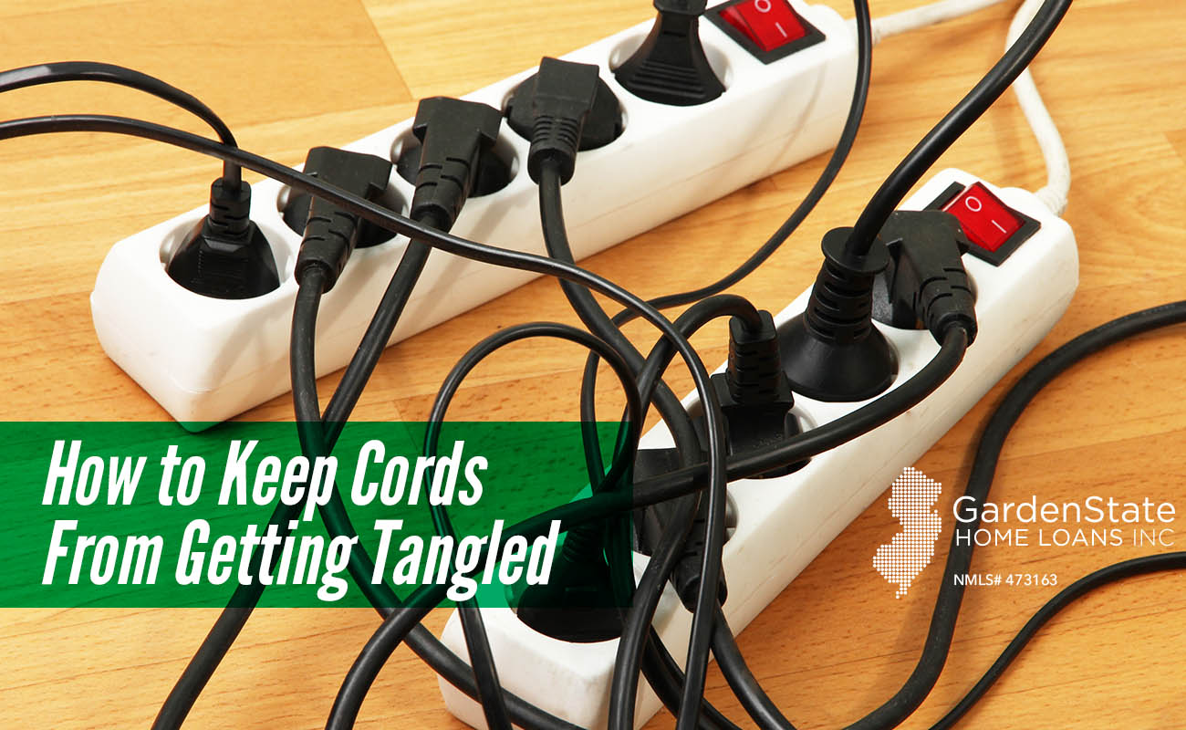 How to Keep Cords From Getting Tangled, Garden State Home Loans