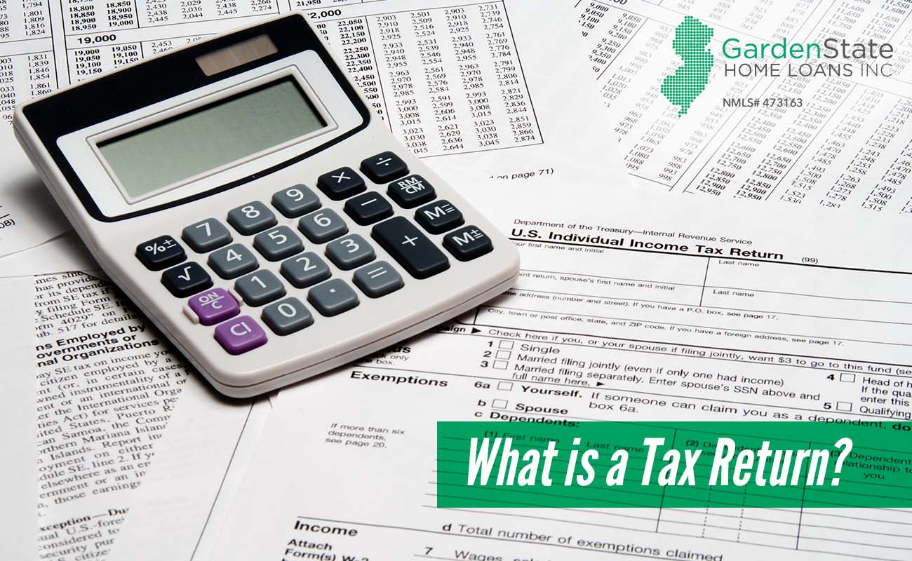 What Is A Tax Return Garden State Home Loans NJ