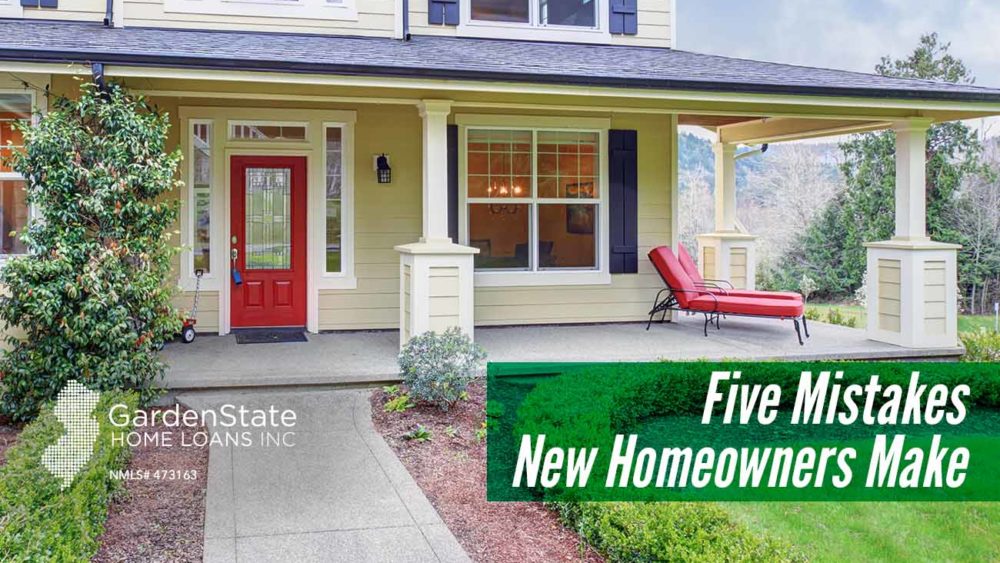 , Five Mistakes New Homeowners Make