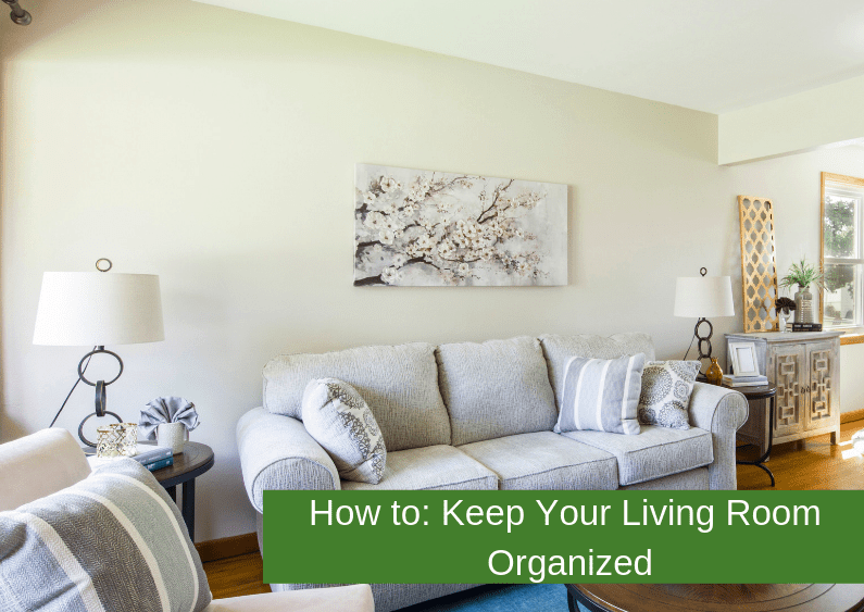 How To Organize Your Living Room, How To Keep Living Room Organized